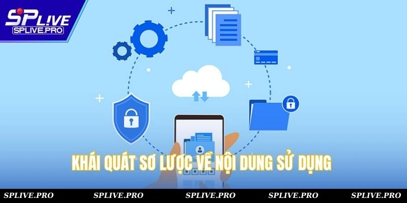 Khái quát sơ lược về nội dung sử dụng 