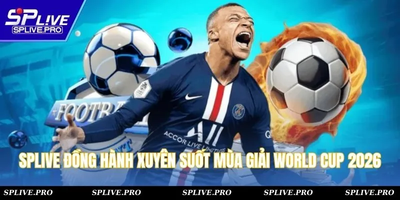 SPLIVE đồng hành xuyên suốt mùa giải World Cup 2026