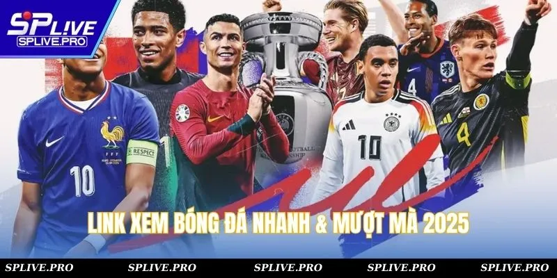 Link xem bóng đá nhanh & mượt mà 2025